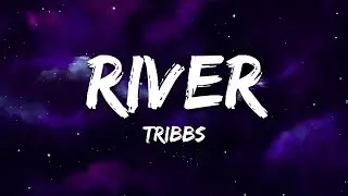 Tribbs - River ft. Stephen Puth (Lyrics)