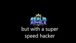 Realm Royale- WE FOUND A REAL HACKER!!!