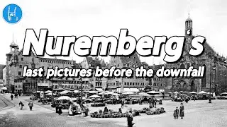 Nuremberg's last pictures before the downfall 🇩🇪 4K