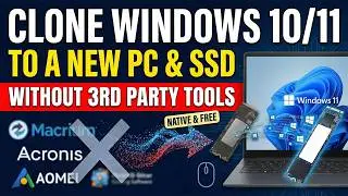 Clone Windows 10/11 to a New PC & SSD Without 3rd Party Tools(2026 Guide)