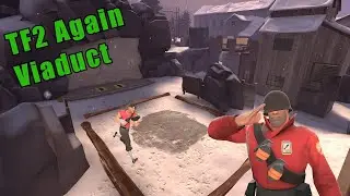 TF2 Again -Viaduct