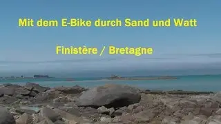 Mit dem E-Bike durch Sand und Watt - Finistère - Bretagne