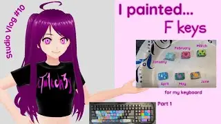 Studio Vlog 10: Painting the F keys as months of the year Part 1