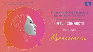 What Kind of Digital Society Do We Want to Live In? - MTL Connect 2021