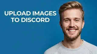 Upload Images To Discord - NEW! Step by Step