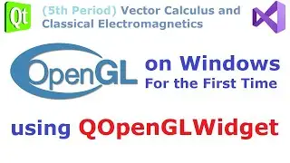 043 - OpenGL on Windows For the First Time using QOpenGLWidget Qt Toolkit