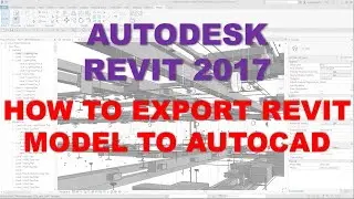 REVIT MEP 2017: HOW TO EXPORT REVIT MODEL TO AUTOCAD