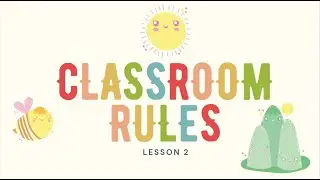 Lesson 2  - Classroom Rules