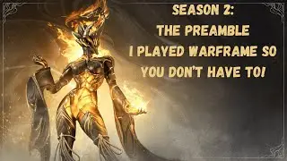 Warframe Season 2 of I played Warframe so you don't have to  The Preamble