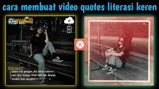 TUTORIAL CARA MEMBUAT VIDEO QUOTES LITERASI KEREN MENGIKUTI BEAT MUSIK || KINEMASTER