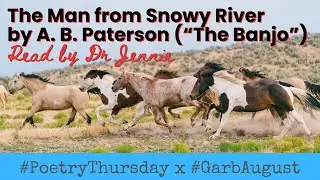 The Man from Snowy River by Andrew Barton 'Banjo' Paterson - read by Jennie