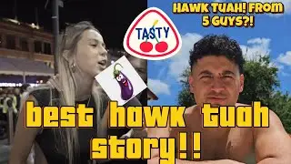 My best Hawk Tuah Stories!