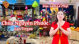 Đầu Năm Đi Lễ Phật Chùa Nguyên Phước Las Vegas 