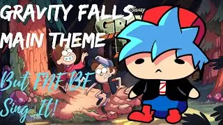 Gravity Falls Theme but FNF Boyfriend Sing It!