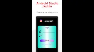Android Studio : Kotlin - Programming UI elements