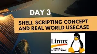 Day 3 - Shell Scripting Course || Real World Shell Scripting Use Case