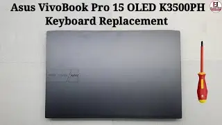 Asus VivoBook Pro 15 OLED K3500PH / Keyboard Replacement / Disassembly And Assembly
