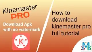 💥Download  latest version of kinemaster pro [No watermark] - Complete guide