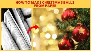 How To Make Christmas Balls/DIY Christmas Decorations /Christmas Balls Using Paper