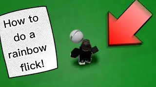 HOW TO DO A *RAINBOW FLICK* AT SUPER BLOX SOCCER | Roblox