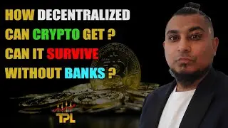CAN CRYPTO SURVIVE WITHOUT BANKS ?