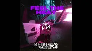 Robinson Valentii  -  Feel The Heat