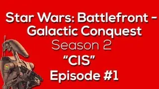 Star Wars: Battlefront - CIS Galactic Conquest - Episode 1