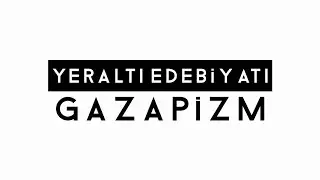 Gazapizm - Yeraltı Edebiyatı