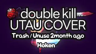 Double Kill - FNF ( UTAU Cover ) | Cancel Old Version 2 month ago