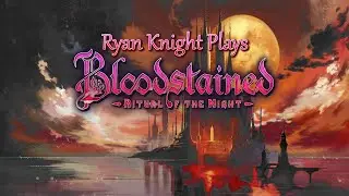 With Our New Invert Ability, We Backtrack Looking For Loot | Bloodstained Ritual of the Night EP:16