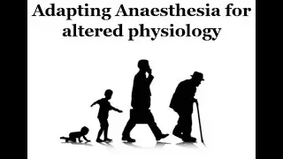 Anaesthesia for altered physiology