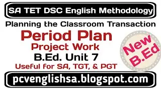 Period Plan Project Work I Planning the Classroom Transaction in telugu New SA English methodology