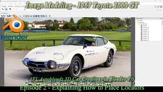Image Modeling a 1967 Toyota 2000 GT - Episode 2 Explaining How to Place Locators