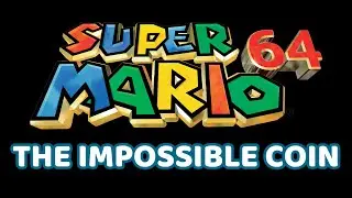 Super Mario 64 - The Impossible Coin (RTA)