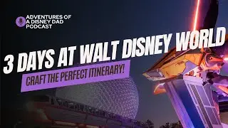Three Days of Magic: Crafting the Perfect Disney World Itinerary