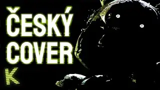 【ČESKÝ COVER】It's Time To Die ▶ Five Nights at Freddy's 3 SONG