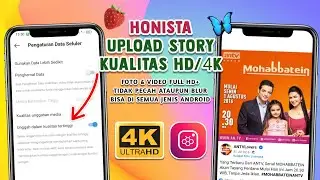 HONISTA UPLOAD POSTINGAN ATAU STORY DALAM KUALITAS TINGGI || HONISTA HIGH QUALITY UPLOAD