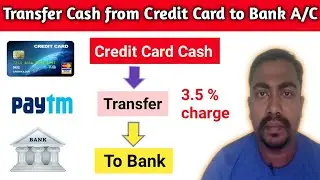 Transfer money credit card to bank account | Note 3.5% Transfer Charge by PayTM | Rajesh Nadar