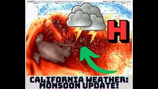 California Weather: Monsoon Update!