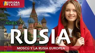 RUSIA | Así es MOSCÚ El Corazón de Rusia | El País más Grande del Mundo