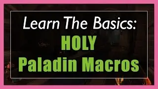 7.3.5 Holy Paladin Macros [WOW Legion] - Focus, Mouseover, Stopcasting, Modifier