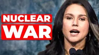 Tulsi Gabbard: We are on the brink of Nuclear War