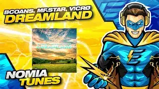 Bcoans, MF.Star, V!crø - Dreamland [COPYRIGHT FREE]