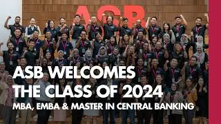 ASB Welcomes the Class of 2024 | MBA, EMBA & Master in Central Banking | ASB