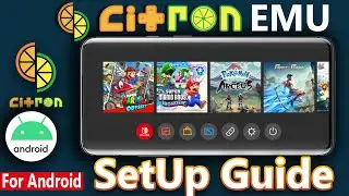Citron Emulator Android : Full Setup Guide - For Low End Devices 4GB RAM & Mali Devices