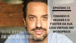 Como Criar o Header e o Footer no Elementor | Ep. 13 | Rafael Neaime