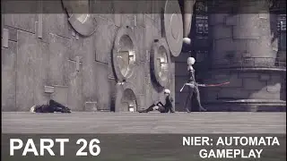 NIER: AUTOMATA (PC) - ROUTE C | PART 26 | GAMEPLAY WALKTHROUGH | No Commentary