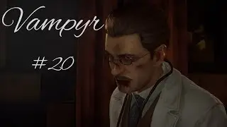 Vampyr - Кто хочет стать вампиром? #20