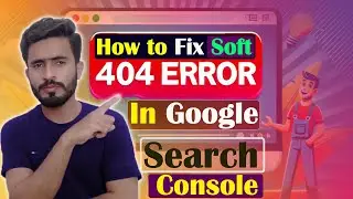 How to Fix Soft 404 Error in Google Search Console | How to Fix 404 Error in WordPress Website