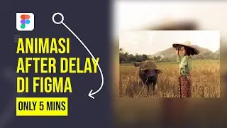 Sebuah Tutorial - Cara Membuat Animasi After Delay di Figma